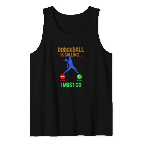 Sport Dodgeball Dodgball Is Calling I Must Go Trendy Saying Dodgeball Player 2 Tank Tops
