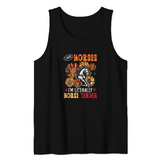 Discover I Raise Horses Im Literally Horse Tender Sunflowers Tank Tops