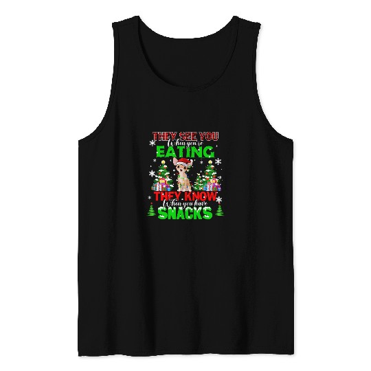 Chihuahua Pet They See You When Youre Eating Snacks Lover Xmas Tank Tops