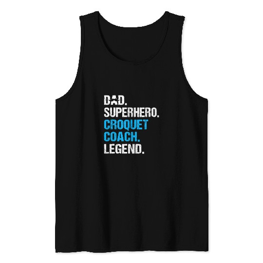 Sport Croquet Dad Superhero Croquet Coachs Funny Croquet Coachs Humor Tank Tops