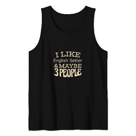 English Setter Pet I like English Setter maybe 3 people Tank Tops