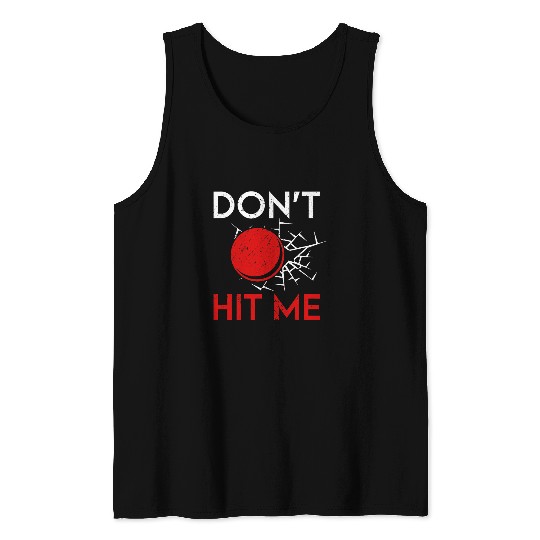 Sport Dodgeball Player Thrower Dont Hit Me Tank Tops