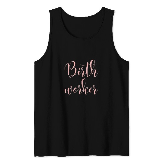 Birth worker Doula Midwife Labor and Delivery nurses presen 22 Tank Tops