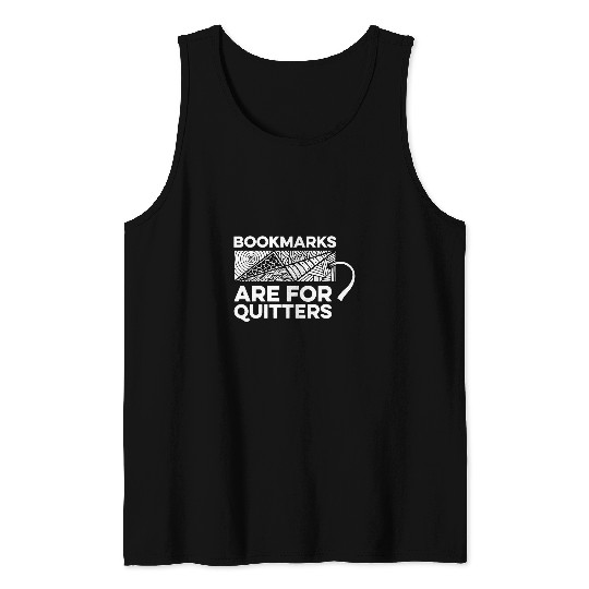 Discover Bookmarks Are For Quitters Bookworm Book Reader Librarian Tank Tops