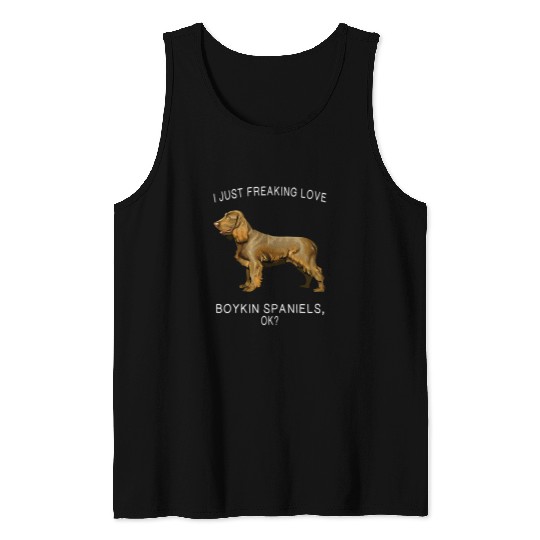 Boykin Spaniel Pet I Just Freaking Love Boykin Spaniel Ok Tank Tops
