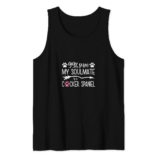 Cocker Spaniel Pet My Soulmate Is A Cocker Spaniel Tank Tops