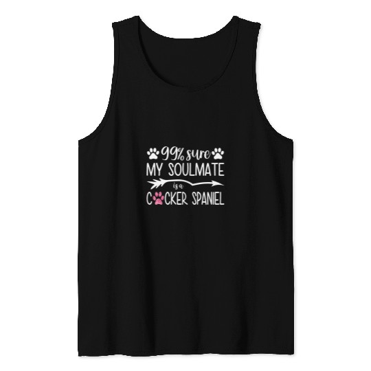 Cocker Spaniel Pet My Soulmate Is A Cocker Spaniel Tank Tops