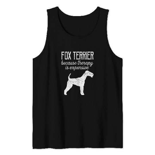 Fox Terrier Pet Because Therapy Is Expensive Adopt Dont Shop Tank Tops