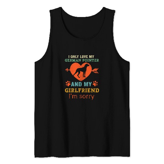 German Shorthaired Pet Funny Boyfriend German Shorthair Pointer GSP Dog Girlfriend Tank Tops