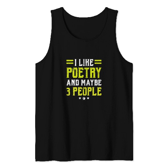 I Like Poetry And Maybe 3 People Literature Poet Author Tank Tops