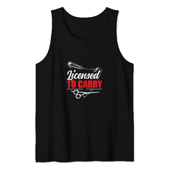 Licensed To Carry Barber Barbershop Hairdresser hairstylist Tank Tops