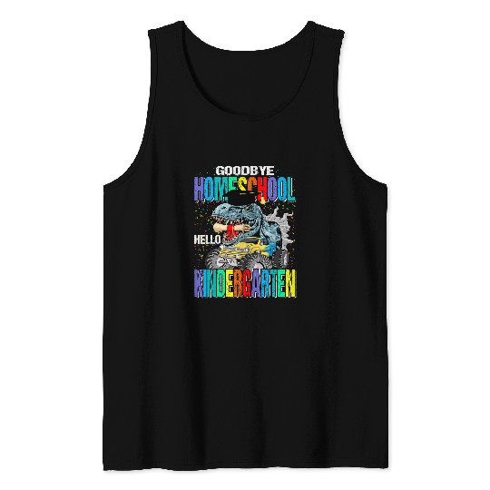 Dinosaur Pet Goodbye Homeschool Hello Kindergarten Monster Truck Tank Tops