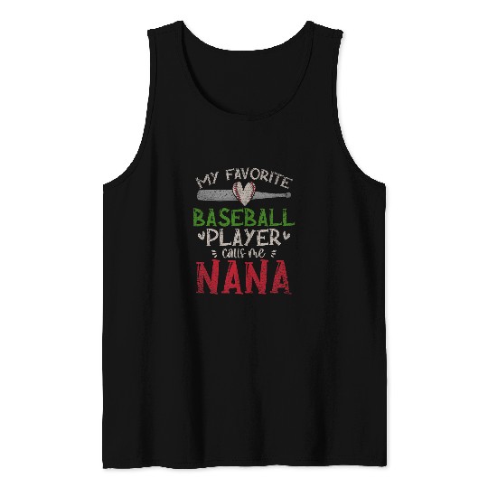 My Favorite Baseball Player Calls Me Nana Grandma Baseball Tank Tops