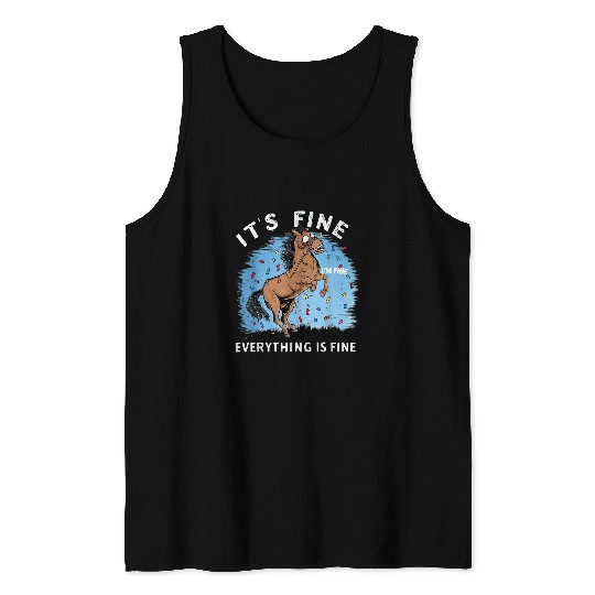 Horse Its Fine Im Fine Everything Is Fine Funny Farmer Tank Tops