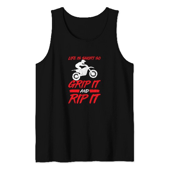 Life Is Short So Grip It And Rip It Motocross Motorcycle Tank Tops