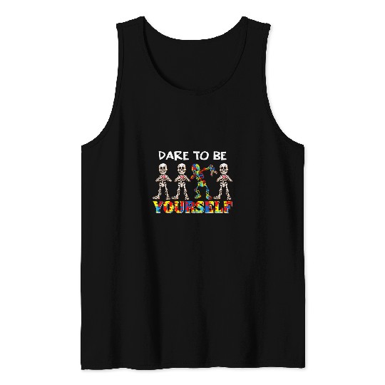 Autism Puzzle Dare To Be Yourself Skeletons  Autism Awareness Women Tank Tops