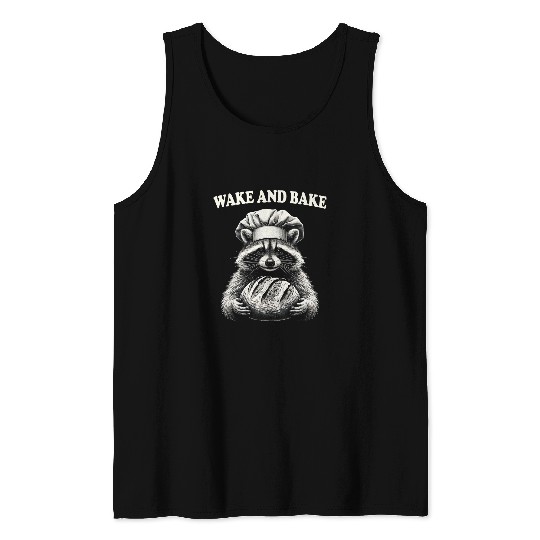 Wake And Bake Sourdough Funny Raccoon Baker Meme Tank Tops