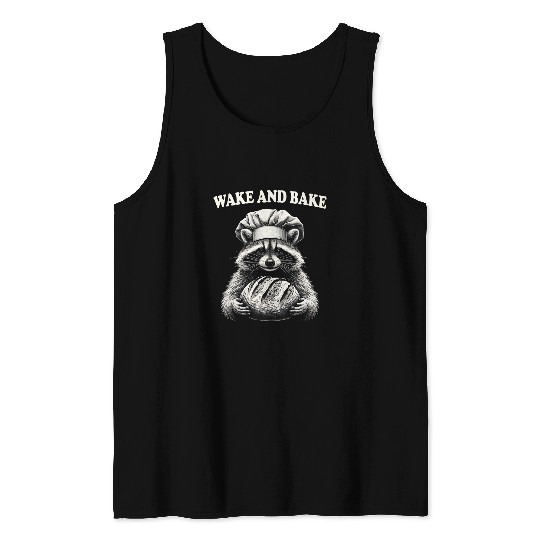 Wake And Bake Sourdough Funny Raccoon Baker Meme Tank Tops