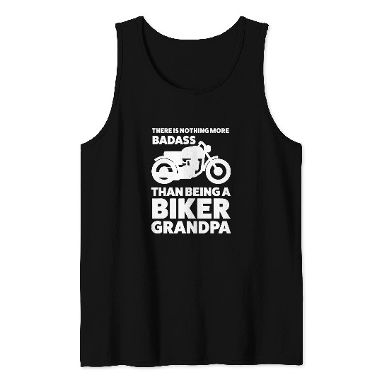 Mens There is nothing more badass grandpa motorbike Tank Tops