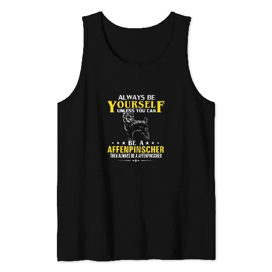 Always Be Yourself Unless You Can Be A Affenpinscher Funny Tank Tops