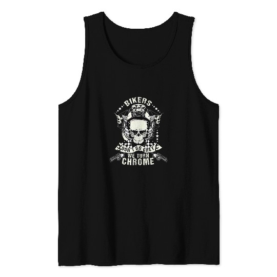 Bikers Dont Go Grey We Turn Chrome Rockabilly Skull Tank Tops