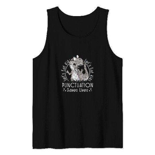 Dinosaur Pet English Grammar Dino Lets Eat Kids Punctuation Saves Lives Tank Tops