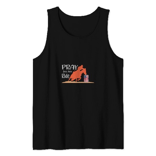 Horse Pet Pray first then Ride Wild West Horse Barrel Racing Western Tank Tops