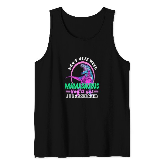Dinosaur Pet Dont Mess With Mamasaurus Youll Get Jurasskicked Retro Tank Tops