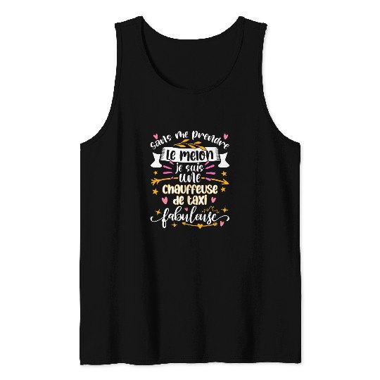 Une Chauffeuse de taxi Fabuleuse femme drole Tank Tops