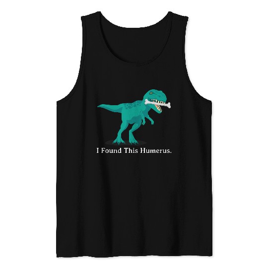 Dinosaur Pet Halloween Dinosaur I Found This Humerus Costume Tank Tops