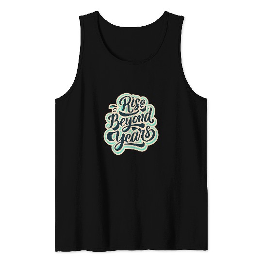 Rise Beyond Years Funny Baking Bread Making Pastry Baker Tank Tops