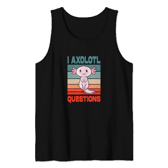 Axolotls Pet Retro I Axolotls Questions Funny Cute Mexican Salamander Tank Tops