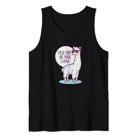 Llama Pet Field Trip No Prob Llama Fun Field Day Teachers and students Tank Tops
