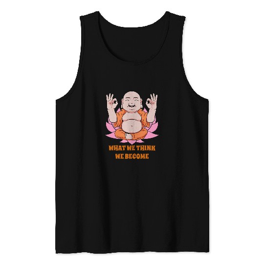 Buddha Monk Namaste Buddhism What We Think We Become 29 Tank Tops