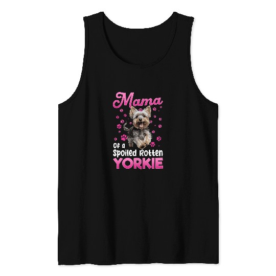 Yorkshire Terrier Dog Yorkie Mama of a Spoiled Rotten Yorkie 1 Tank Tops