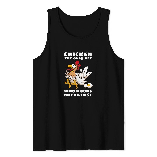 Chicken Pet The Only Pet Who Poops Breakfast Fried Egg Humor Tank Tops