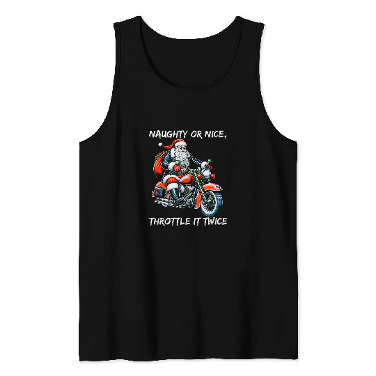 Naughty or Nice Throttle It Twice Motorcycle Christmas 21 Tank Tops