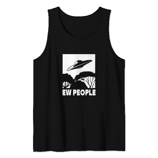 Aliens UFO Ew People Alien Costume Funny Quotes Introvert Humor Sayings 21 Tank Tops