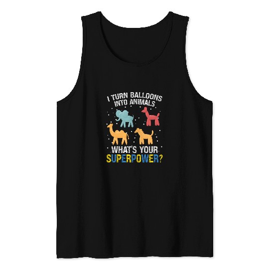 Balloon Artist I Turn Balloons Into Animals Balloon Twister Tank Tops