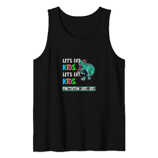 Dinosaur Pet Lets Eat Kids Punctuation Saves Lives Dinosaur Grammar Tank Tops