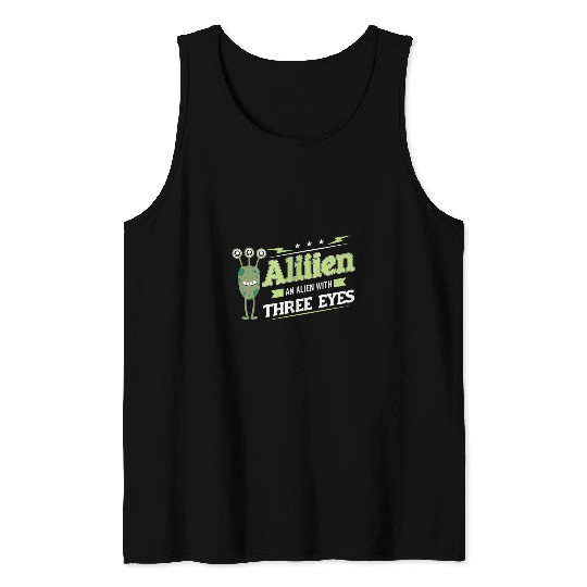 Aliens UFO Abduction Area 51 Aliiien Three Eyes Pun Tank Tops