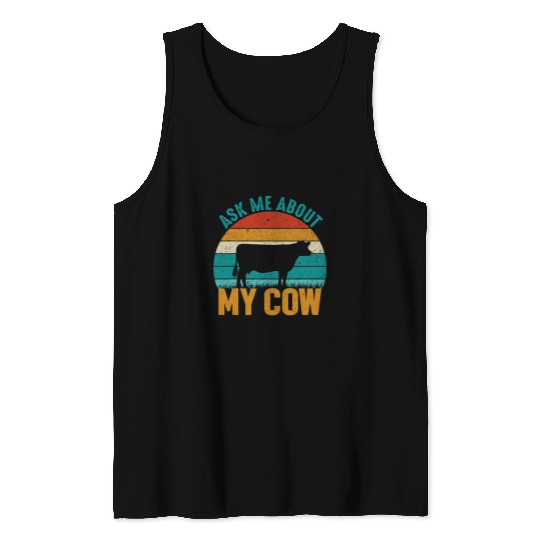 Cow Pet Ask Me About My Cow Funny Farming Tank Tops