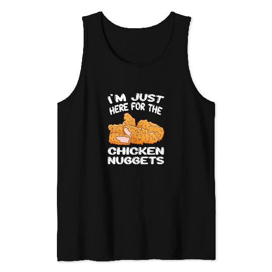 Chicken Pet Im Just Here For The Chicken Nuggets French Fries Fast Food Tank Tops