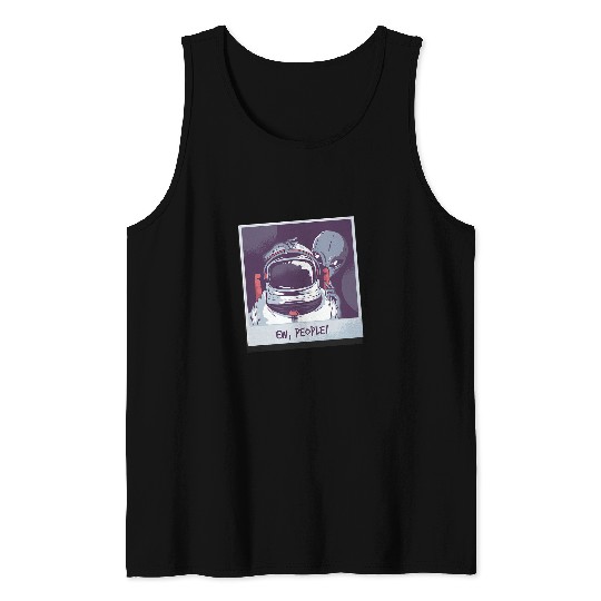Aliens UFO Ew people Alien and Astronaut For UFO and Alien Believers Tank Tops