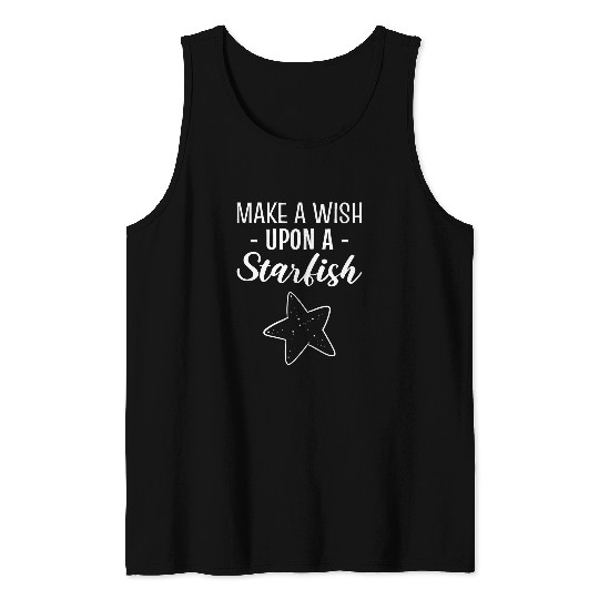 Make A Wish Upon A Starfish Marine Biologist Tank Tops