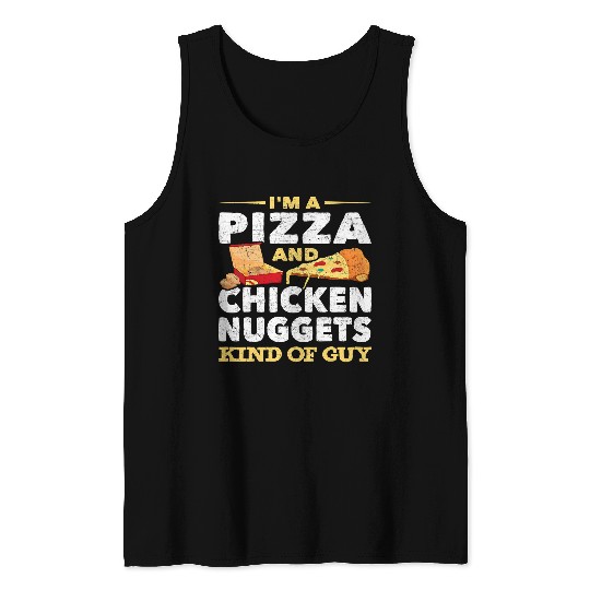 Chicken Pet Im A Pizza And Chicken Nuggets Kind Of Guy Chicken Nugget 46 Tank Tops