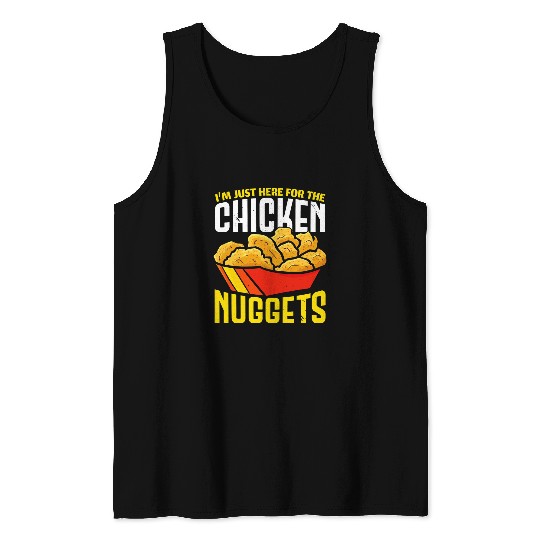 Chicken Pet Im Just Here For The Chicken Nuggets Nug Life Nuggies Tank Tops