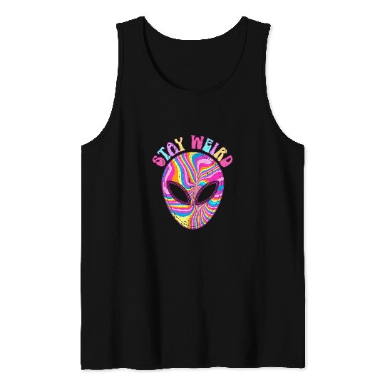 Aliens UFO Stay Weird Alien Believer Funny Aliens Lover Hippie UFO Tank Tops