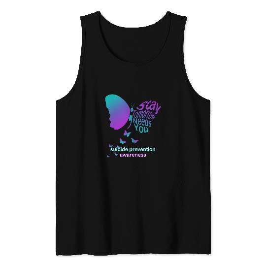 suicides Prevention 988 Stay Tomorrow Needs you 8 0 Tank Tops