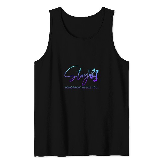 suicides Prevention 988 Stay Tomorrow Needs You suicides Prevention Butterfly Tank Tops
